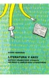Literatura v akci. Metody dramatické výchovy při práci s uměleckou literaturou
