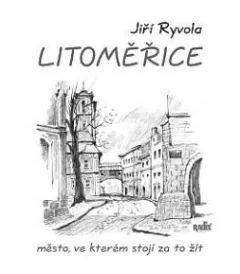 Litoměřice : město, ve kterém stojí za to žít