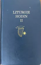 Liturgie hodin II - Doba postní, velikonoční triduum a doba velikonoční