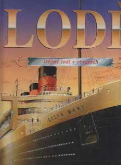 Lodě - Dějiny lodí v obrazech