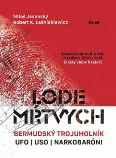 Lode mŕtvych: Bermudský trojuholník, UFO, USO a narkotikoví baróni