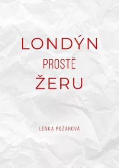 Londýn prostě žeru