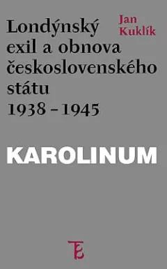 Londýnský exil a obnova československého státu 1938–1945