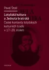 Lotyšská kultura a Jednota bratrská:  České kontexty lotyšských kulturních tradic v 17. - 20. st.