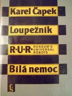 Loupežník, R.U.R, Bílá nemoc