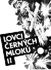 Lovci černých mloků II