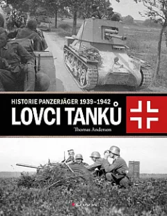 Lovci tanků: Historie Panzerjäger 1939-1942