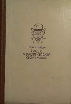 Loyální občan Josef Švejk v protektorátě Čechy a Morava 1