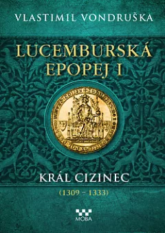 Král cizinec (1309 – 1333)