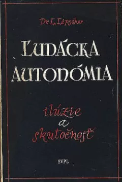 Ľudácka autonómia - Ilúzie a skutočnosť