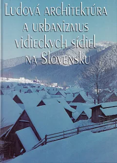 Ľudová architektúra a urbanizmus vidieckych sídiel na Slovensku