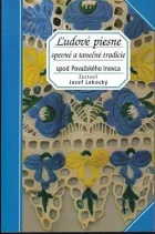 Ľudové piesne: spevné a tanečné tradície spod Považského Inovca