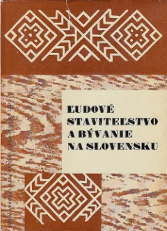 Ľudové staviteľstvo a bývanie na Slovensku