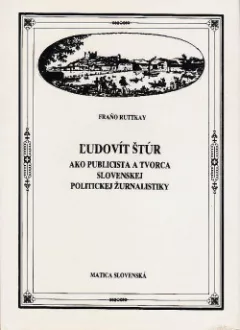 Ľudovít Štúr ako publicista a tvorca slovenskej politickej žurnalistiky