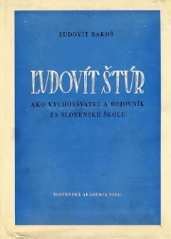 Ľudovít Štúr ako vychovávateľ a bojovník za slovenskú školu