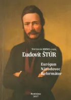 Ľudovít Štúr - Európan, národovec a reformátor