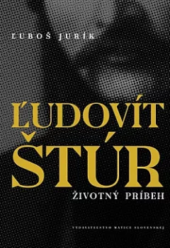 Ľudovít Štúr. Životný príbeh