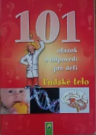Ľudské telo - 101 otázok a odpovedí pre deti