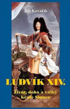 Ludvík XIV. - Život, doba a války krále Slunce