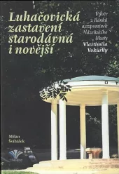 Luhačovická zastavení starodávná i novější
