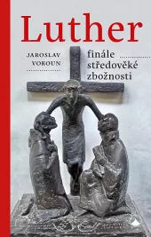 Luther - Finále středověké zbožnosti