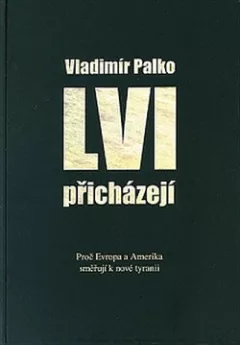 Lvi přicházejí. Proč Evropa a Amerika směřují k nové tyranii