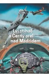 Lví stíhač a Černý orel nad Madridem