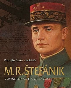 M. R. Štefánik v myšlienkach a obrazoch