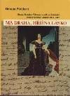 Má drahá, hříšná lásko. Dopisy Kateřiny Vilemíny vévodkyně Zaháňské lordu Frederiku Lambovi. 1814-1815