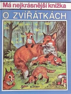 Má nejkrásnější knížka o zvířátkách