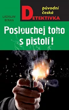 Poslouchej toho s pistolí!