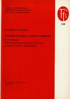 Machiavelli a Guicciardini: K typologii historickopolitického myšlení pozdní italské renesance