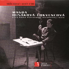 Magda Husáková-Lokvencová: Prvá dáma slovenskej divadelnej réžie