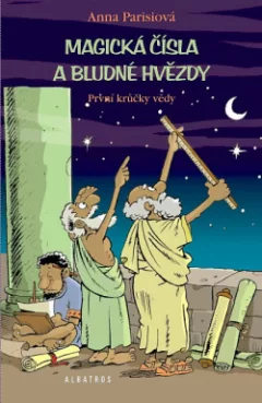 Magická čísla a bludné hvězdy - První krůčky vědy