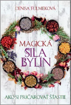 Magická sila bylín: Ako si pričarovať šťastie
