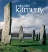 Magické kameny - tajemný svět prastarých megalitů