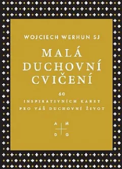 Malá duchovní cvičení - 60 inspirativních karet pro váš duchovní život