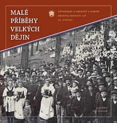 Malé příběhy velkých dějin