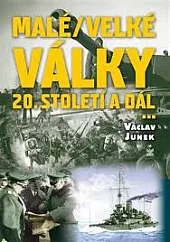 Malé / velké války 20. století a dál ...