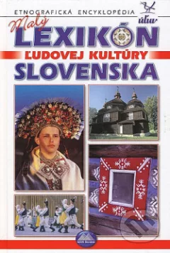 Malý lexikón ľudovej kultúry Slovenska
