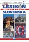 Malý lexikón slovenskej ľudovej kultúry