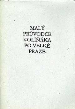 Malý průvodce Kolíňáka po velké Praze
