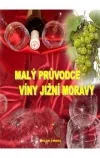Malý průvodce víny jižní Moravy