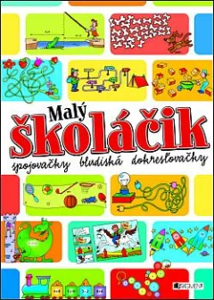 Malý školáčik: Spojovačky, bludiská, dokresľovačky