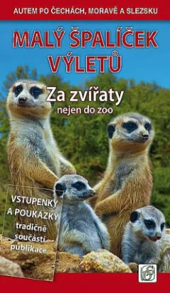 Malý špalíček výletů: Za zvířaty nejen do zoo - Autem po Čechách, Moravě a Slezsku