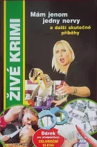 Mám jenom jedny nervy a další skutečné příběhy