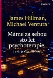 Máme za sebou sto let psychoterapie, a svět je stále horší