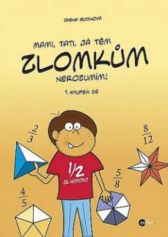 Mami, tati, já těm zlomkům nerozumím – 1. stupeň ZŠ