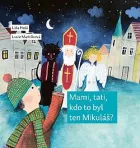 Mami, tati, kdo to byl ten Mikuláš?