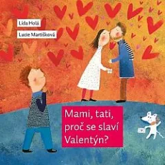 Mami, tati, proč se slaví Valentýn?